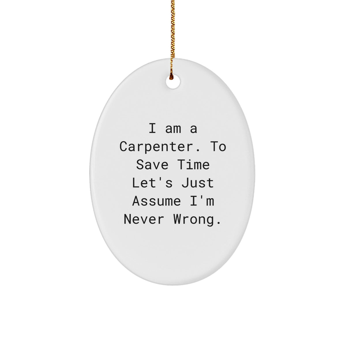 Funny Carpenter Gifts for Men from Friends, Oval Ornament Quote, Christmas Unique Present - Image 1