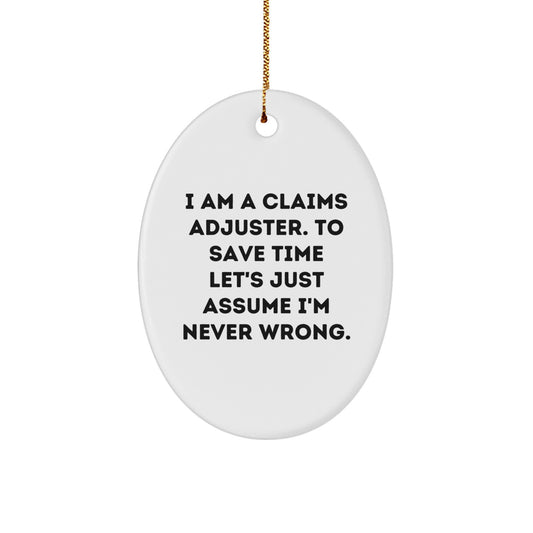 Claims Adjuster Oval Ornament, Funny Quote Oval Ornament, Gifts from Family to Claims Adjuster, Christmas Unique Gifts for Claims Adjuster Men - Image 1
