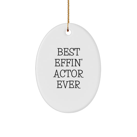 Funny Actor Best Effin' Gifts from Friends for Actor Christmas Unique Oval Ornament - Image 1