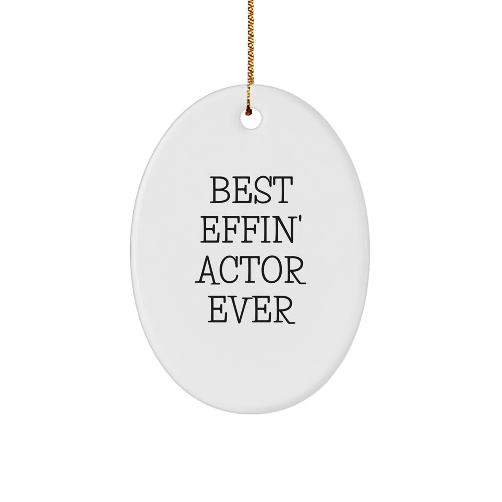 Funny Actor Best Effin' Gifts from Friends for Actor Christmas Unique Oval Ornament - Image 1