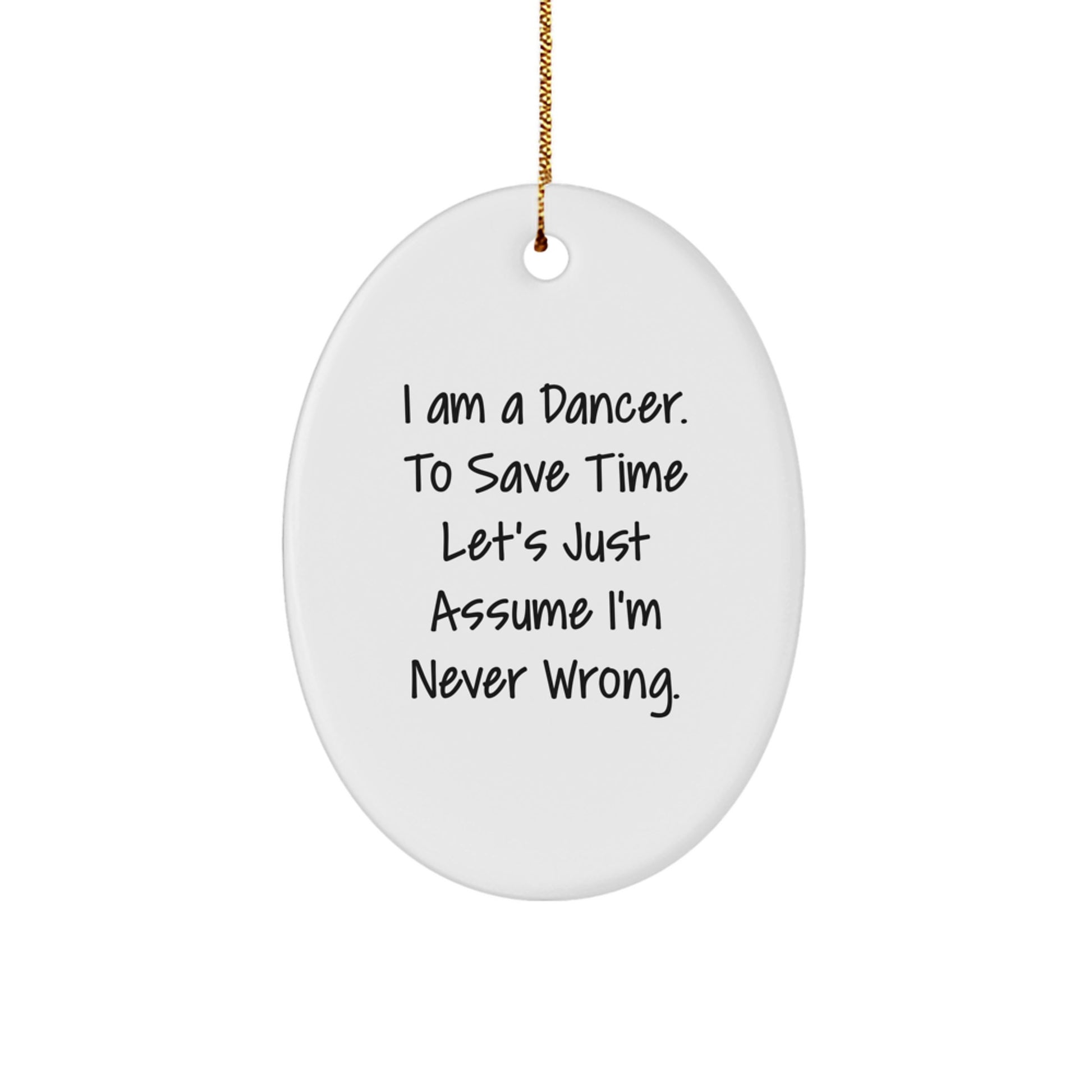 Funny Dancer Gifts from Friends, Family, or Coworkers - Oval Ornament for Dancer Enthusiasts - Image 1