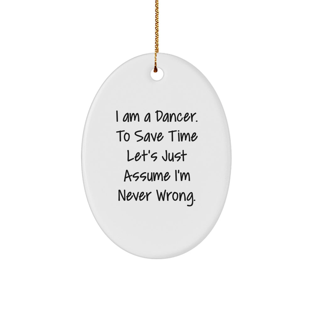 Funny Dancer Gifts from Friends, Family, or Coworkers - Oval Ornament for Dancer Enthusiasts - Image 1