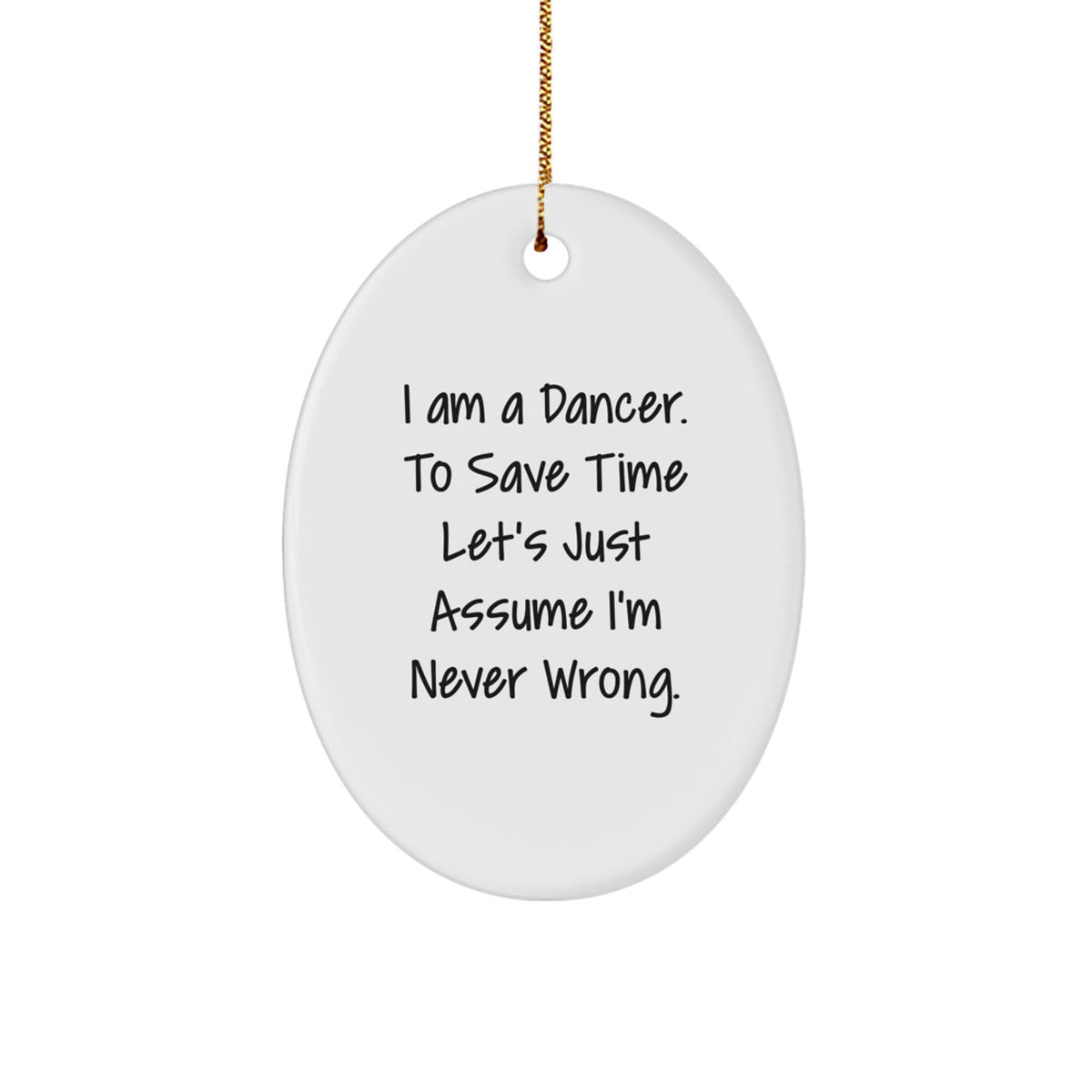 Funny Dancer Gifts from Friends, Family, or Coworkers - Oval Ornament for Dancer Enthusiasts - Image 1