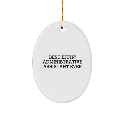 Funny Gifts from Coworkers - Administrative Assistant Oval Ornament, Best Effin' Administrative Assistant Ever Quote, Christmas Unique Gifts for Office Friends - Image 1
