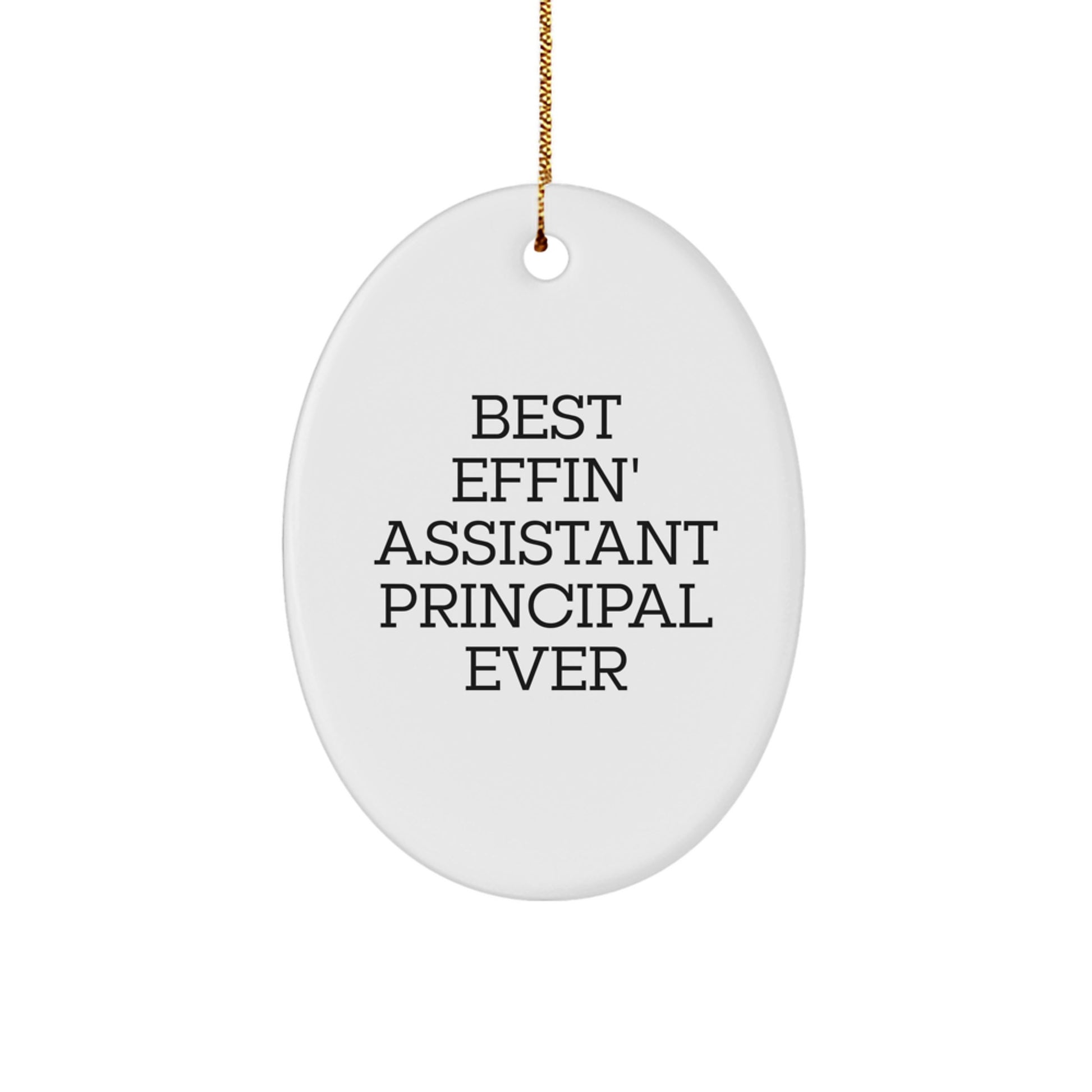 Funny Christmas Unique Gifts for Assistant Principal - Oval Ornament 'Best Effin' Assistant Principal Ever' - Gifts from Friends to Assistant Principal - Image 1