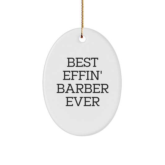 Funny Barber Gifts from Men to Friends - Best Effin' Barber Ever Oval Ornament for Christmas - Image 1