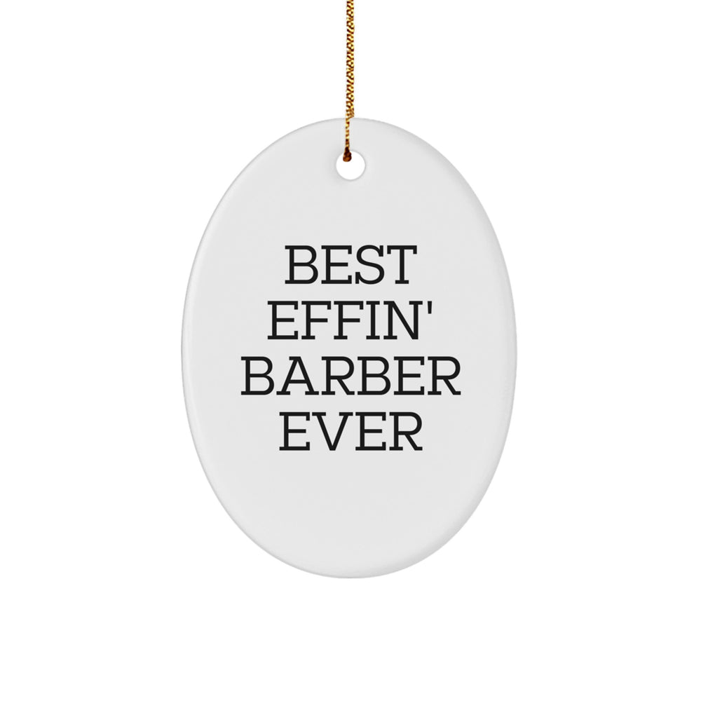 Funny Barber Gifts from Men to Friends - Best Effin' Barber Ever Oval Ornament for Christmas - Image 1