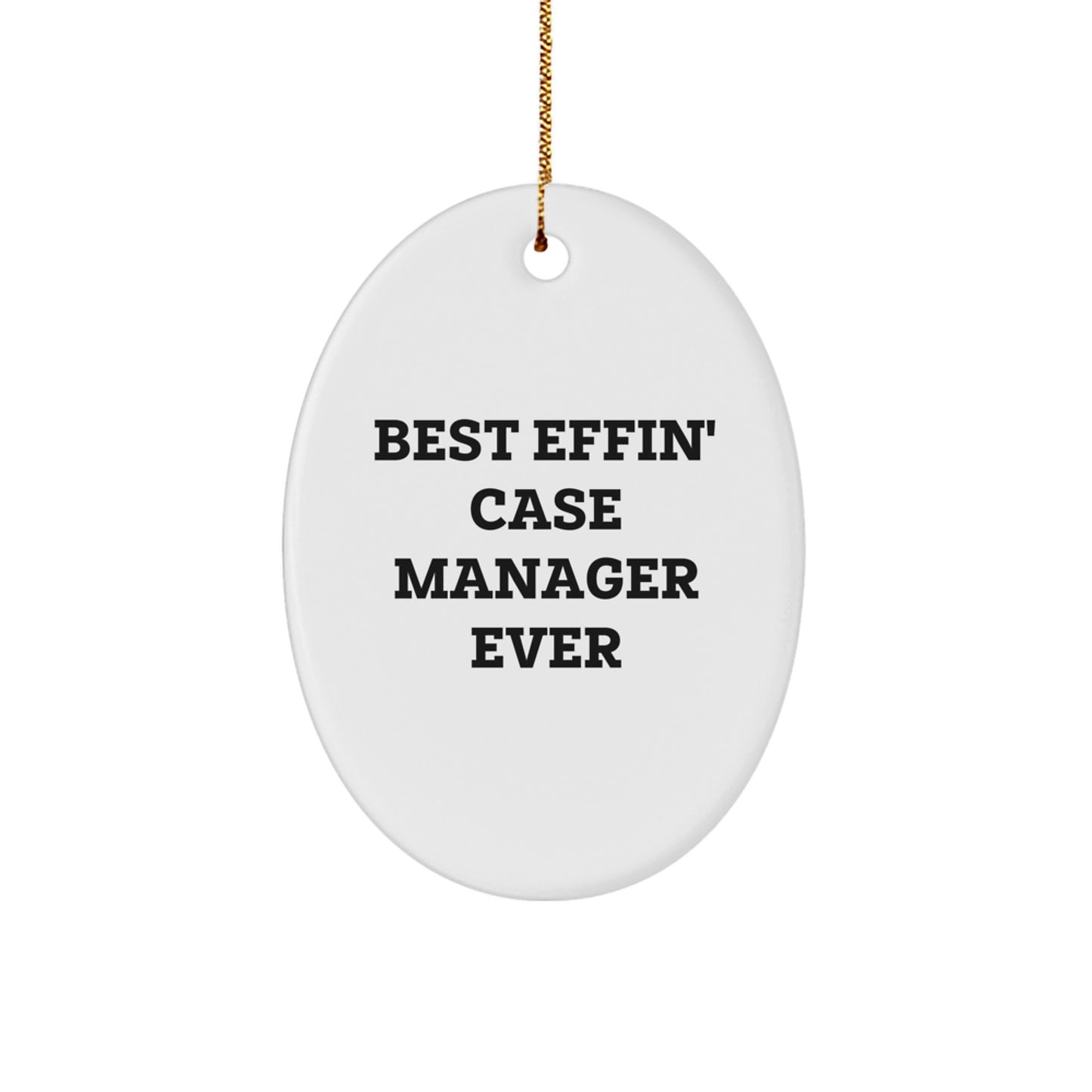 Funny Case Manager Gifts from Men to Case Managers, Oval Ornament Best Effin' Ever for Christmas - Image 1