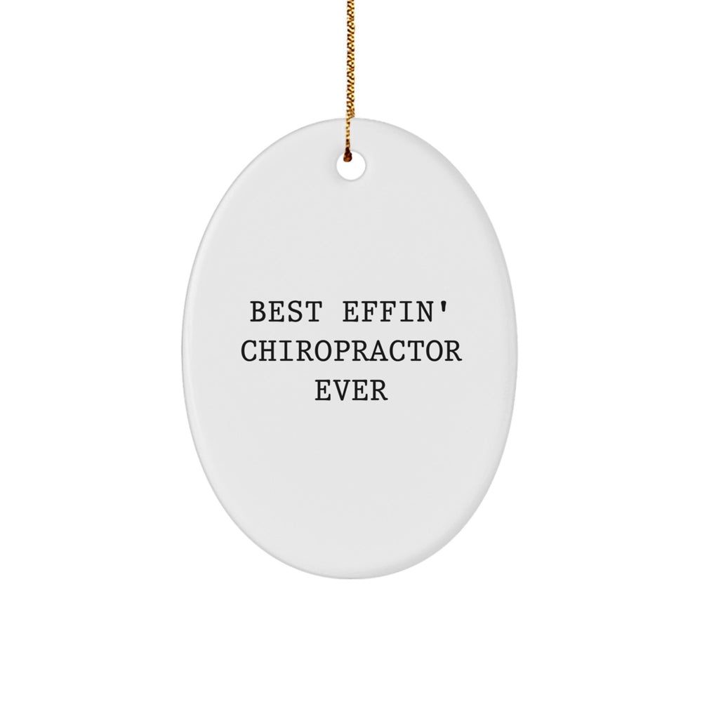 Funny Chiropractor Gifts, Oval Ornament Quote, Christmas Unique Gifts from Friends for Chiropractor, Best Effin' Chiropractor Ever - Image 1
