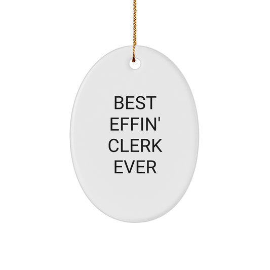 Funny Clerk Gifts, Best Effin' Clerk Ever Oval Ornament, White, Christmas Unique Gifts for Men, Women, Friends, Coworkers - Image 1