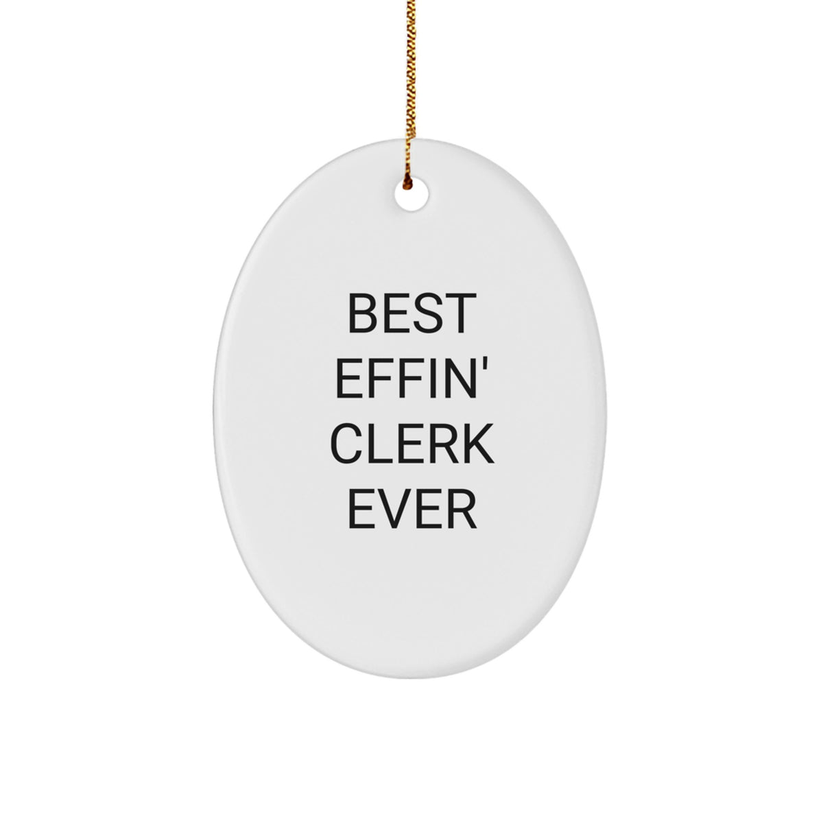 Funny Clerk Gifts, Best Effin' Clerk Ever Oval Ornament, White, Christmas Unique Gifts for Men, Women, Friends, Coworkers - Image 1