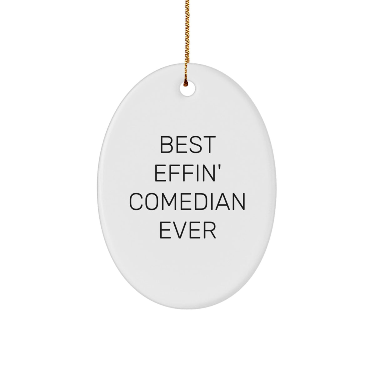 Gifts from Friends to Comedian Funny Oval Ornaments Best Effin' Decorations for Christmas - Image 1