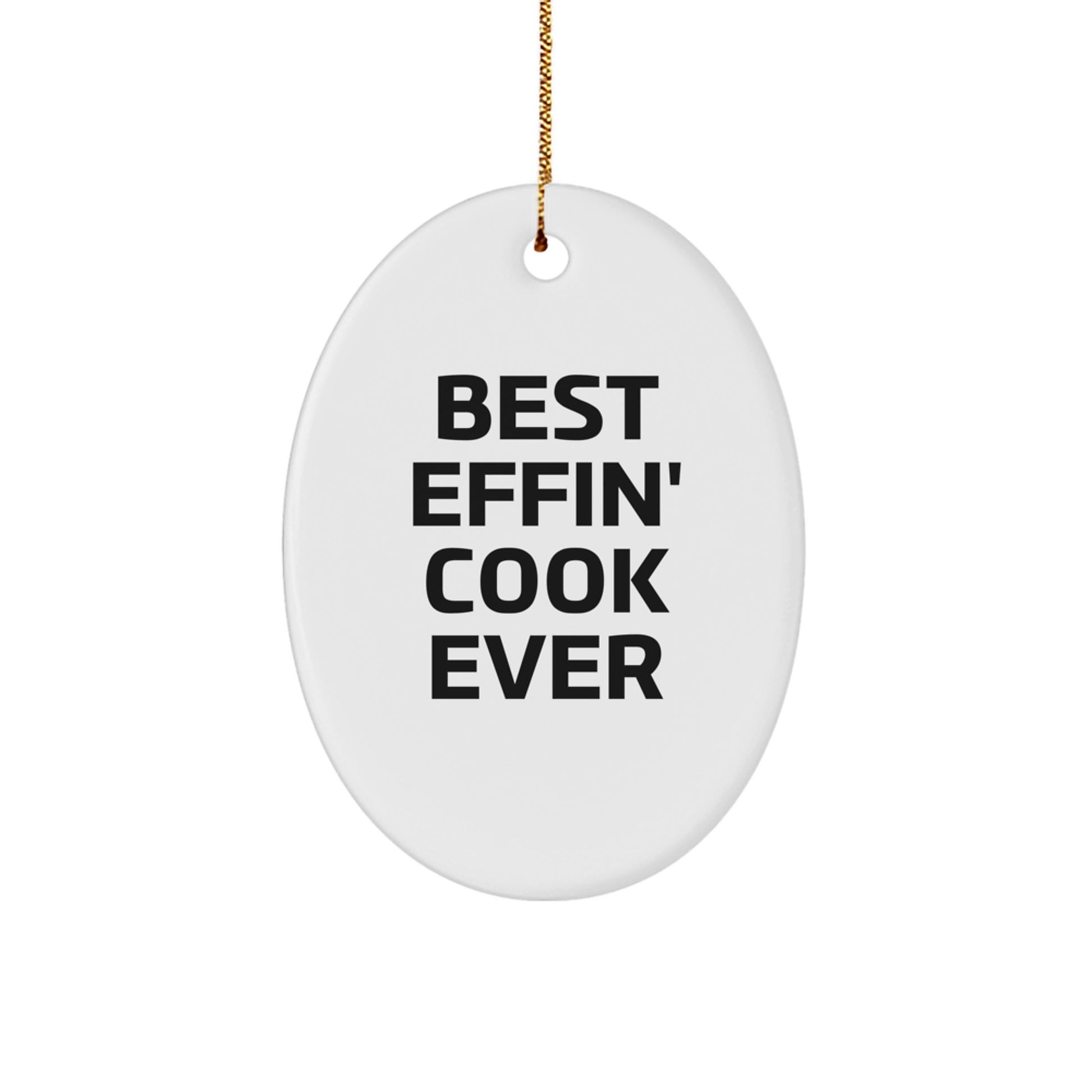 Funny Cook Gift for Men - Oval Ornament with Best Effin' Cook Ever Quote, Unique Christmas Unique Gifts from Husband to Wife or Cook - Image 1