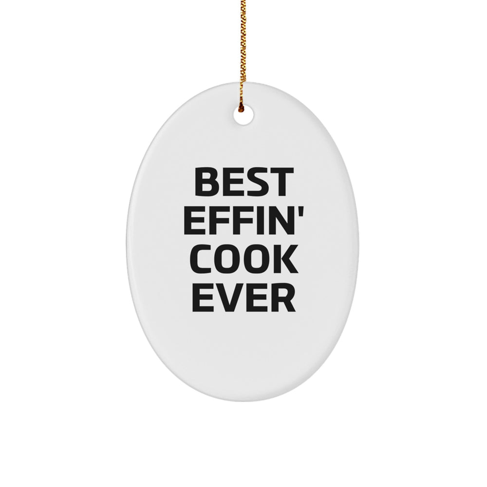 Funny Cook Gift for Men - Oval Ornament with Best Effin' Cook Ever Quote, Unique Christmas Unique Gifts from Husband to Wife or Cook - Image 1