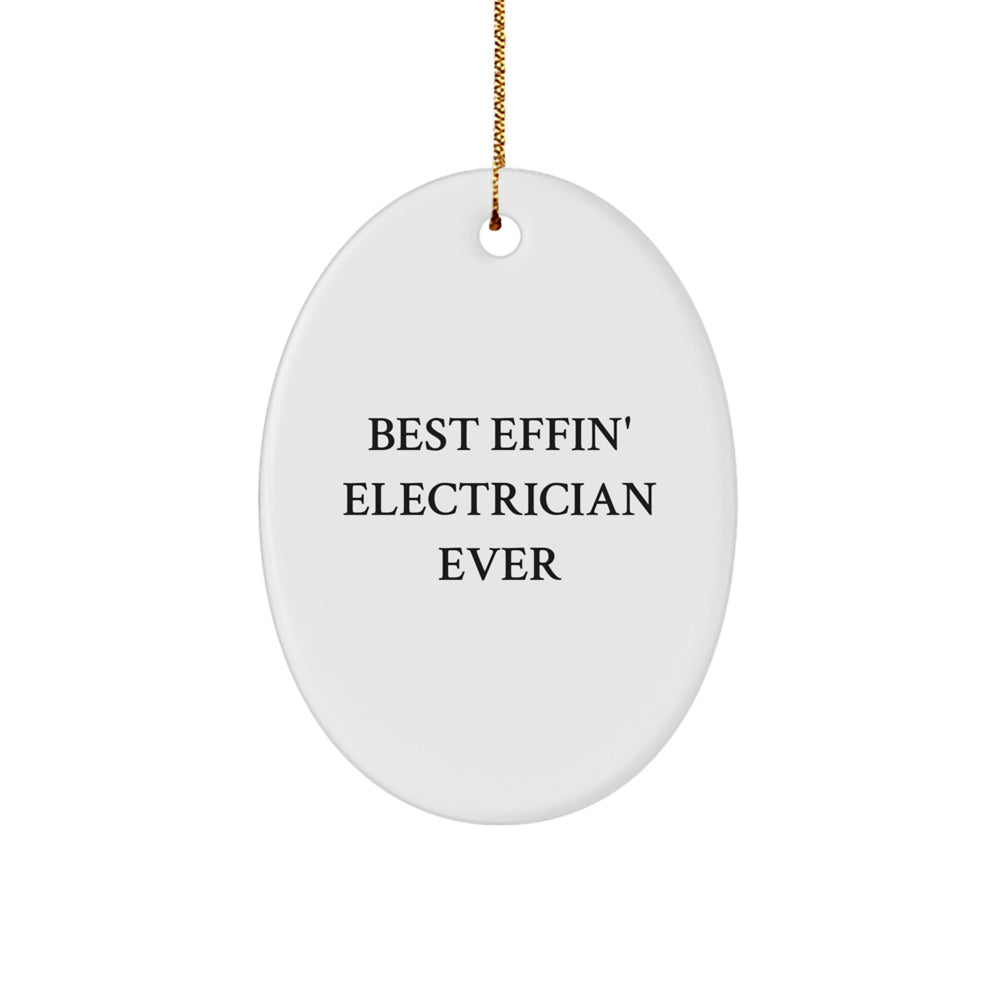 Funny Electrician Gifts for Men, Best Effin' Electrician Ever Oval Ornament for Christmas Unique Gifts from Friends and Family - Image 1