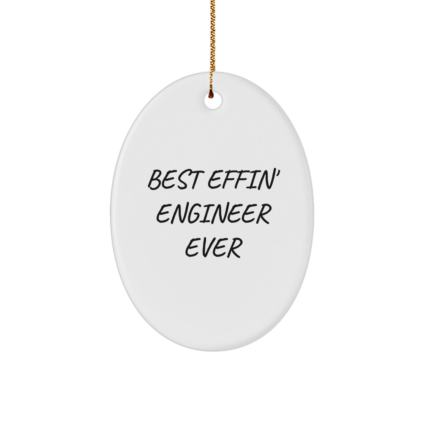 Funny Engineer Oval Ornament, Best Effin' Engineer Ever, Gifts from Men to Engineer Friends at Christmas - Image 1