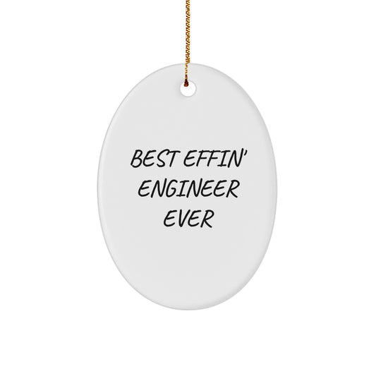 Funny Engineer Oval Ornament, Best Effin' Engineer Ever, Gifts from Men to Engineer Friends at Christmas - Image 1