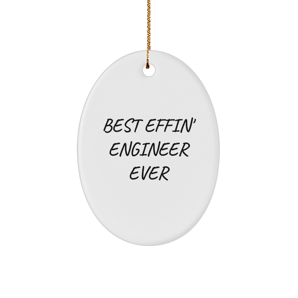 Funny Engineer Oval Ornament, Best Effin' Engineer Ever, Gifts from Men to Engineer Friends at Christmas - Image 1