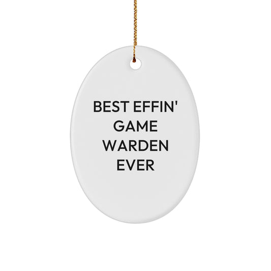Funny Game Warden Gifts for Men - Best Effin' Game Warden Ever Oval Ornament, Gifts from Friends, Unique Christmas Unique Gifts for Game Wardens - Image 1