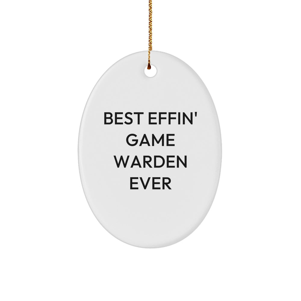 Funny Game Warden Gifts for Men - Best Effin' Game Warden Ever Oval Ornament, Gifts from Friends, Unique Christmas Unique Gifts for Game Wardens - Image 1