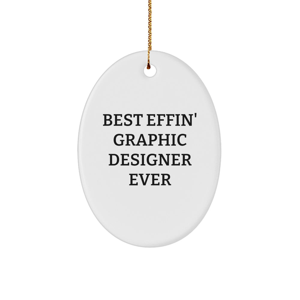 Funny Graphic Designer Gifts from Friends - Best Effin' Graphic Designer Ever Oval Ornament for Christmas Unique Gifts for Men, Women, Family, Coworkers, Graphic Designers - Image 1