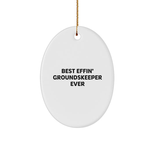 Funny groundskeeper Gifts from Friends for Men - Oval Ornament with Best Effin' groundskeeper Ever Quote, Perfect for Christmas Unique Gifts - Image 1