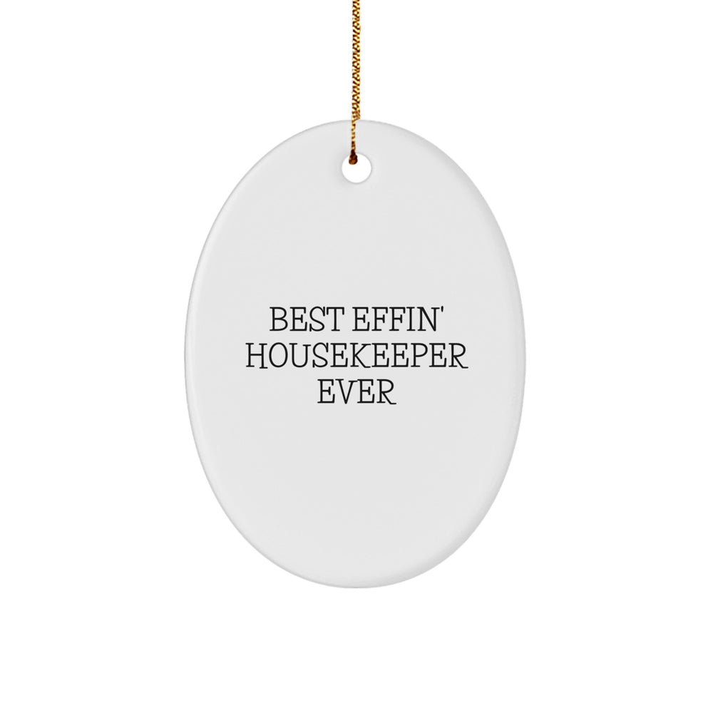 Funny Housekeeper Gifts for Her, Oval Ornament, Best Effin' Housekeeper Ever, Christmas Unique Presents from Friends - Image 1