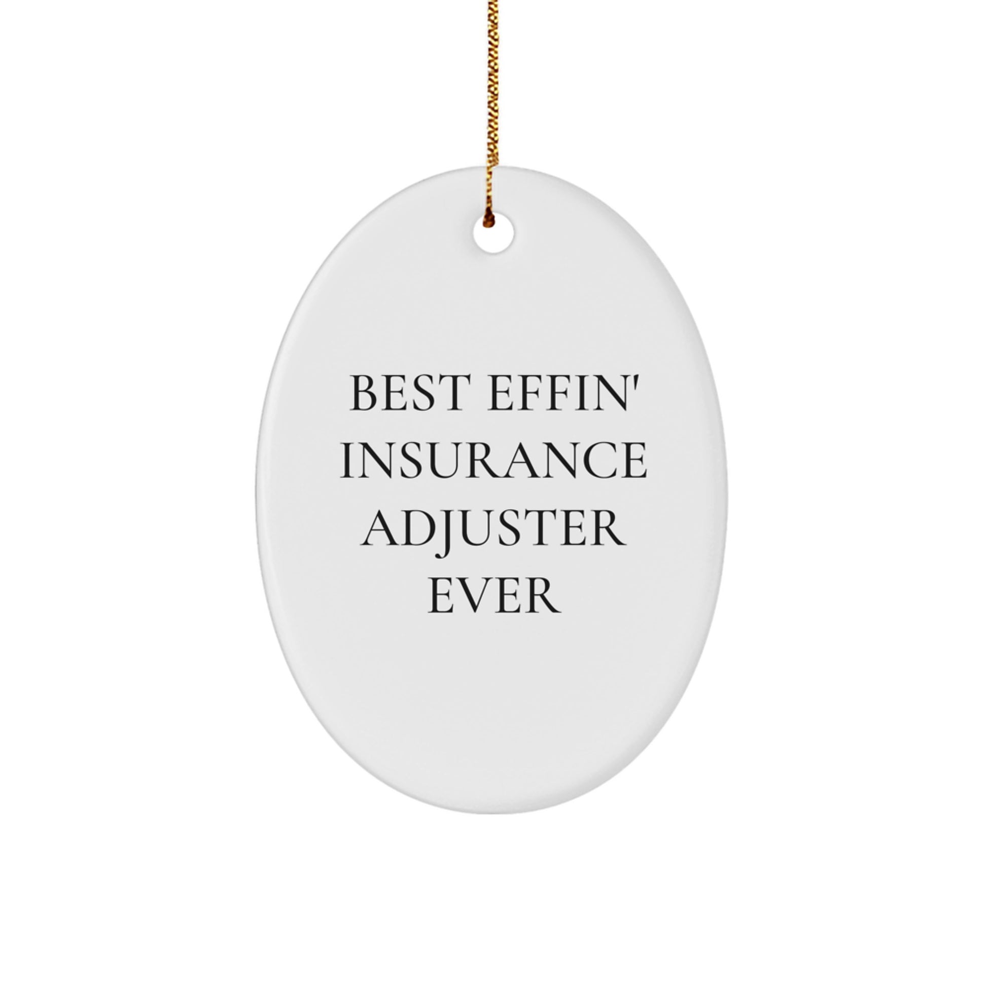 Funny Insurance Adjuster Oval Ornament, Best Effin' Insurance Adjuster Ever Gift for Insurance Adjuster, Men, Women, Friends, Coworkers, Holiday Christmas Unique Presents - Image 1