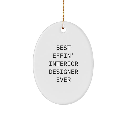 Funny Interior Designer Gifts from Friends - Best Effin' Interior Designer Ever Oval Ornament for Christmas Unique Gifts - Image 1