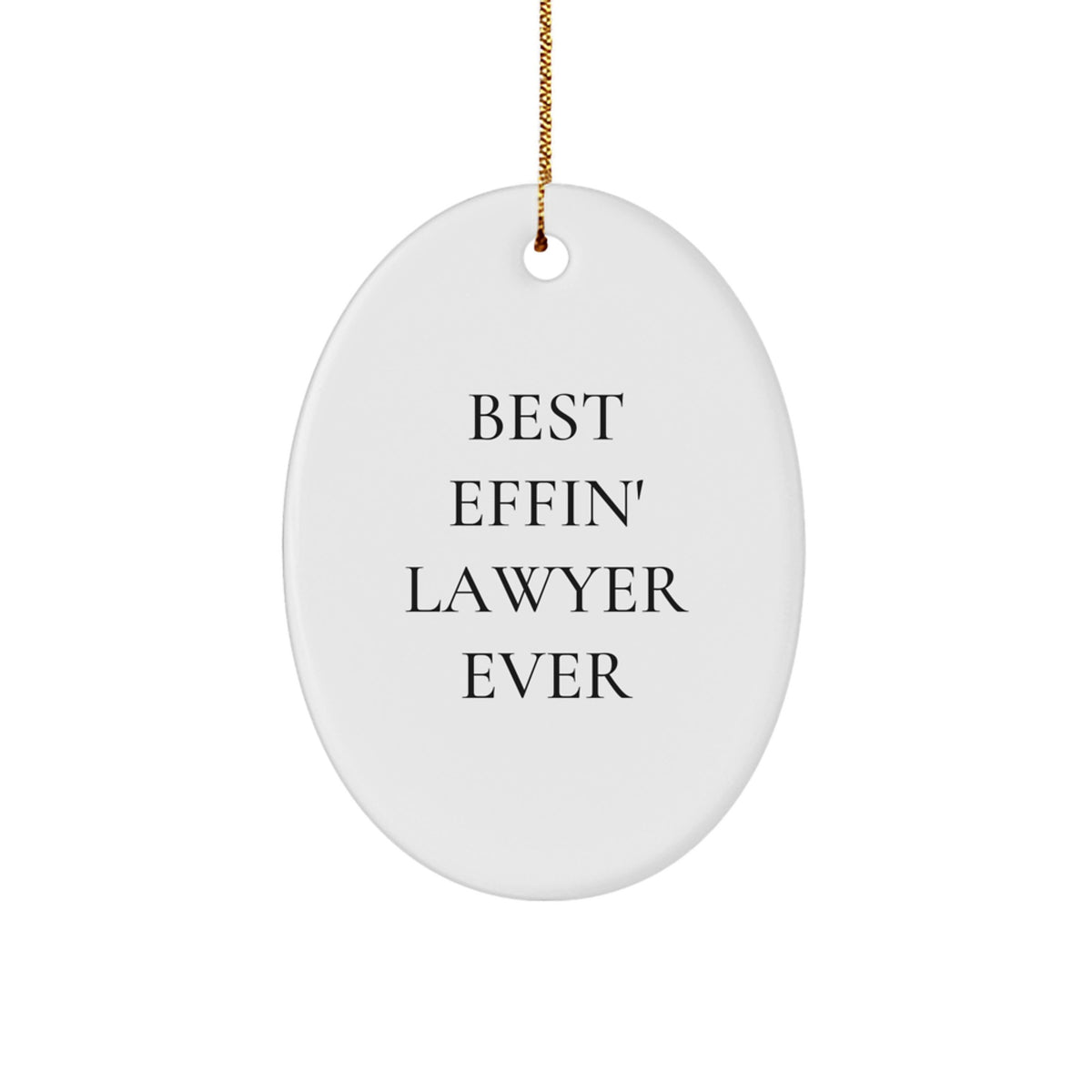 Funny Lawyer Gifts from Friends - Best 'Effin' Lawyer Ever Oval Ornament for Christmas - Image 1
