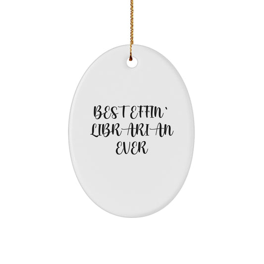 Funny Gifts for Librarians, Oval Ornament Best Effin' Librarian Ever Christmas Unique Gifts from Friends - Image 1