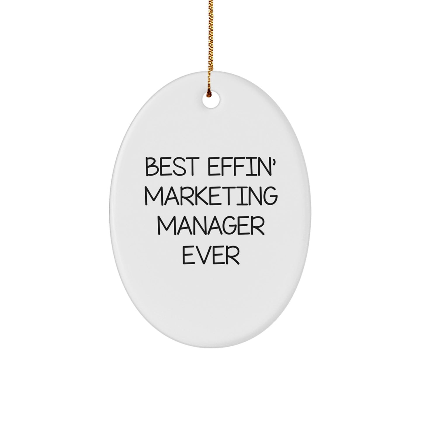 Funny Marketing Manager Oval Ornament Gifts from Friends for Men, Women, Family, Coworkers - Best Effin' Marketing Manager Ever - Image 1