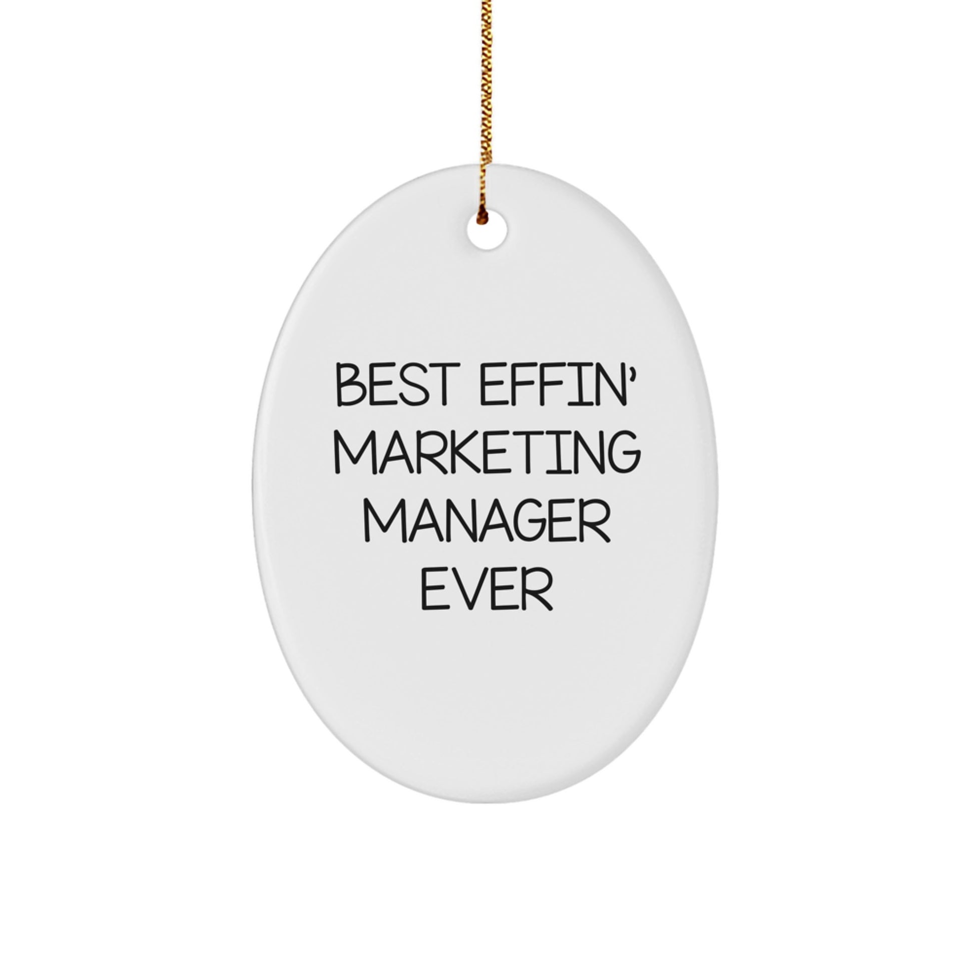 Funny Marketing Manager Oval Ornament Gifts from Friends for Men, Women, Family, Coworkers - Best Effin' Marketing Manager Ever - Image 1