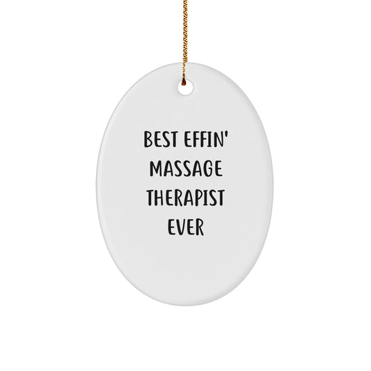 Funny Christmas Unique Gifts for Massage Therapist - Oval Ornament, Best Effin' Massage Therapist Ever Quote, Gifts from Family to Friends - Image 1