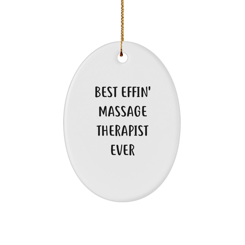 Funny Christmas Unique Gifts for Massage Therapist - Oval Ornament, Best Effin' Massage Therapist Ever Quote, Gifts from Family to Friends - Image 1