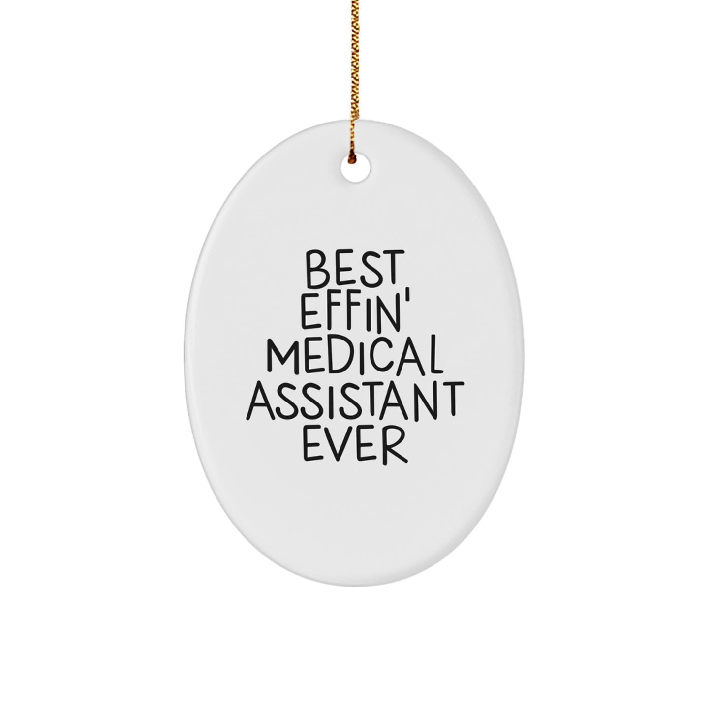 Funny Medical Assistant Gifts from Friends to Medical Assistants, Oval Ornament Best Effin' Medical Assistant Ever, Christmas Unique - Image 1