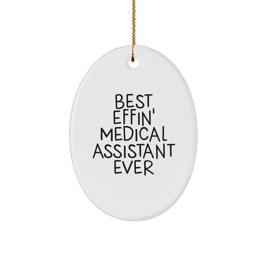 Funny Medical Assistant Gifts from Friends to Medical Assistants, Oval Ornament Best Effin' Medical Assistant Ever, Christmas Unique - Image 1