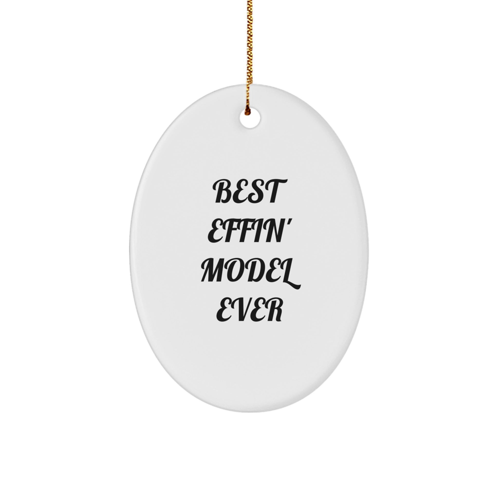 Funny Model Gifts for Men, Best Effin' Model Ever Oval Ornament, Christmas Unique Gifts from Friends - Image 1