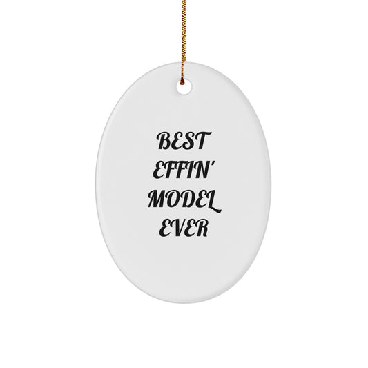 Funny Model Gifts for Men, Best Effin' Model Ever Oval Ornament, Christmas Unique Gifts from Friends - Image 1