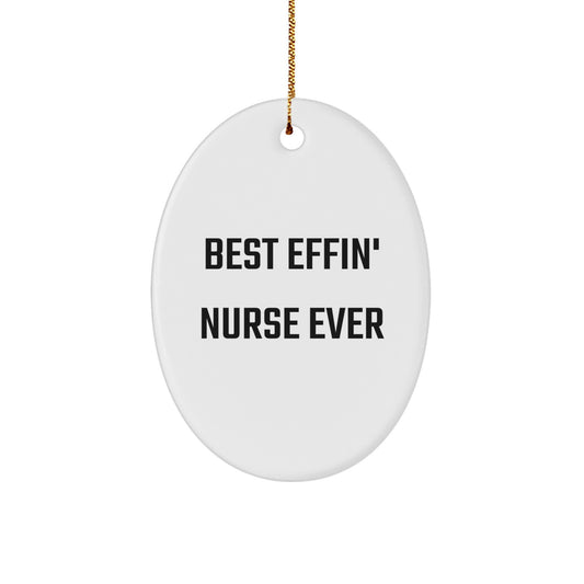 Funny Nurse Gifts for Christmas, Oval Ornament 'Best Effin' Nurse Ever', Gifts from Family for Nurse - Image 1