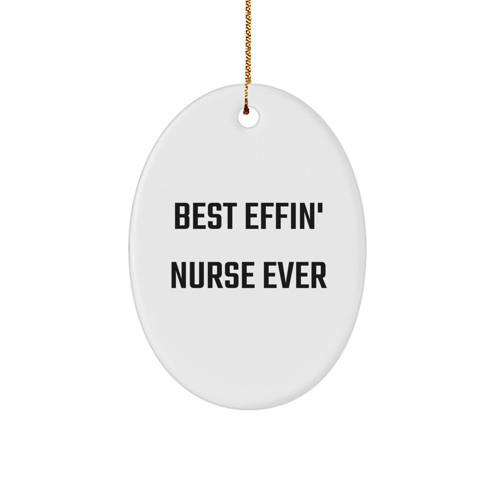 Funny Nurse Gifts for Christmas, Oval Ornament 'Best Effin' Nurse Ever', Gifts from Family for Nurse - Image 1