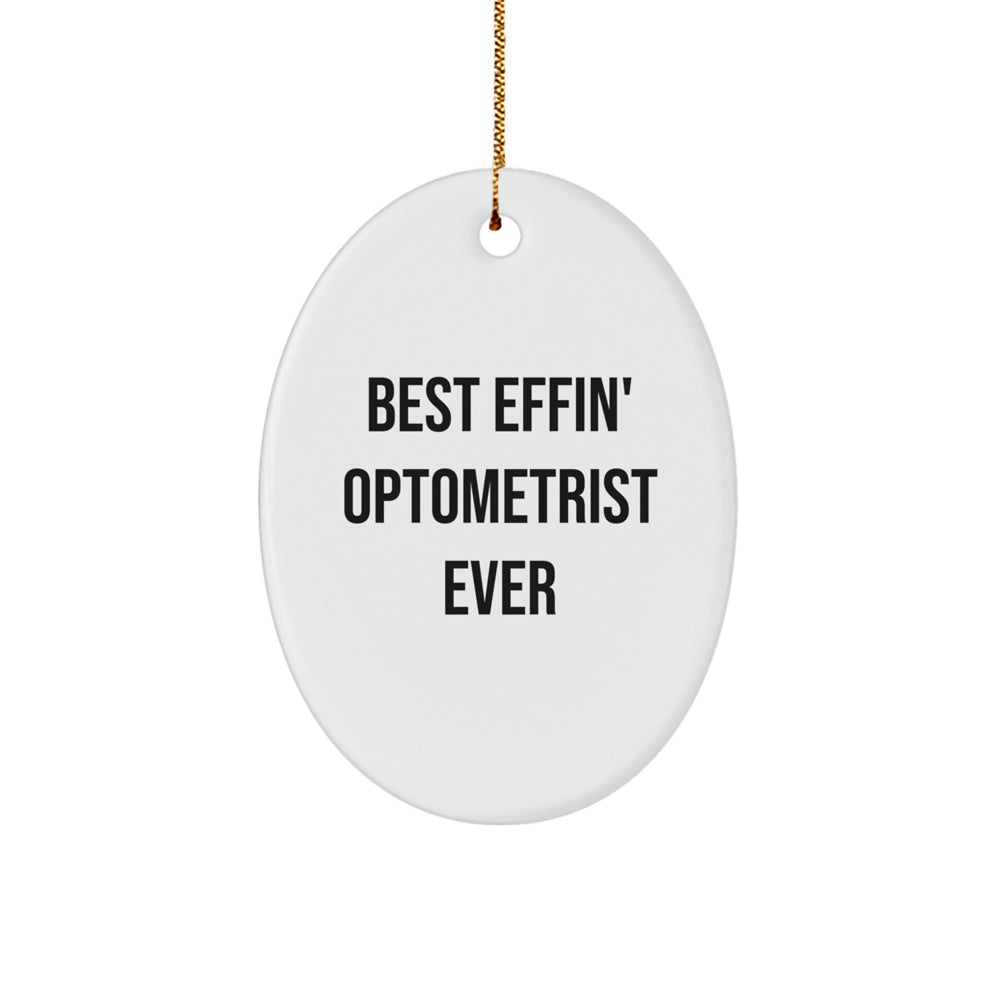 Funny Optometrist Gifts for Men - Oval Ornament with Best Effin' Optometrist Ever Quote, Christmas Unique Gifts from Friends - Image 1