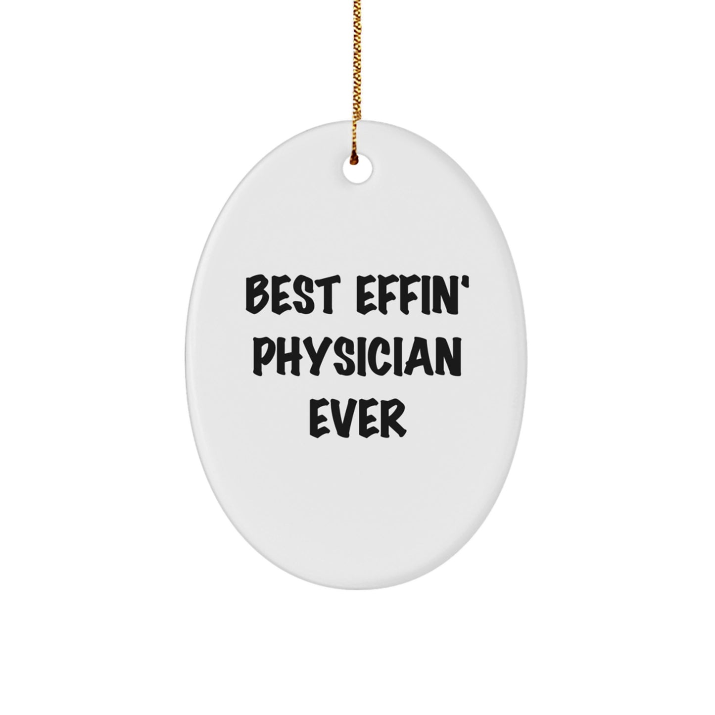 Funny Gifts for Physicians - Best Effin' Physician Ever Oval Ornament for Christmas Unique Presents - Image 1