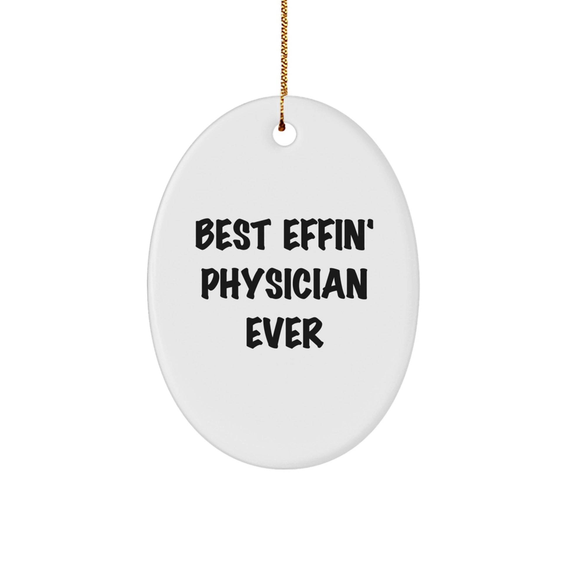 Funny Gifts for Physicians - Best Effin' Physician Ever Oval Ornament for Christmas Unique Presents - Image 1