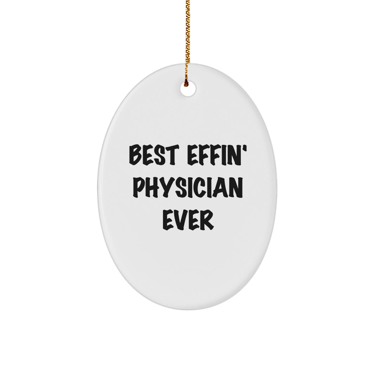 Funny Gifts for Physicians - Best Effin' Physician Ever Oval Ornament for Christmas Unique Presents - Image 1