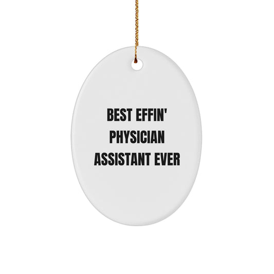 Funny Physician Assistant Gifts for Men - Best Effin' Physician Assistant Ever Oval Ornament, Christmas Decorations for Home Office - Image 1