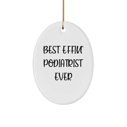 Funny Podiatrist Gifts for Men, Women, Friends and Family - Best Effin' Podiatrist Ever Oval Ornament Christmas Decoration - Image 1