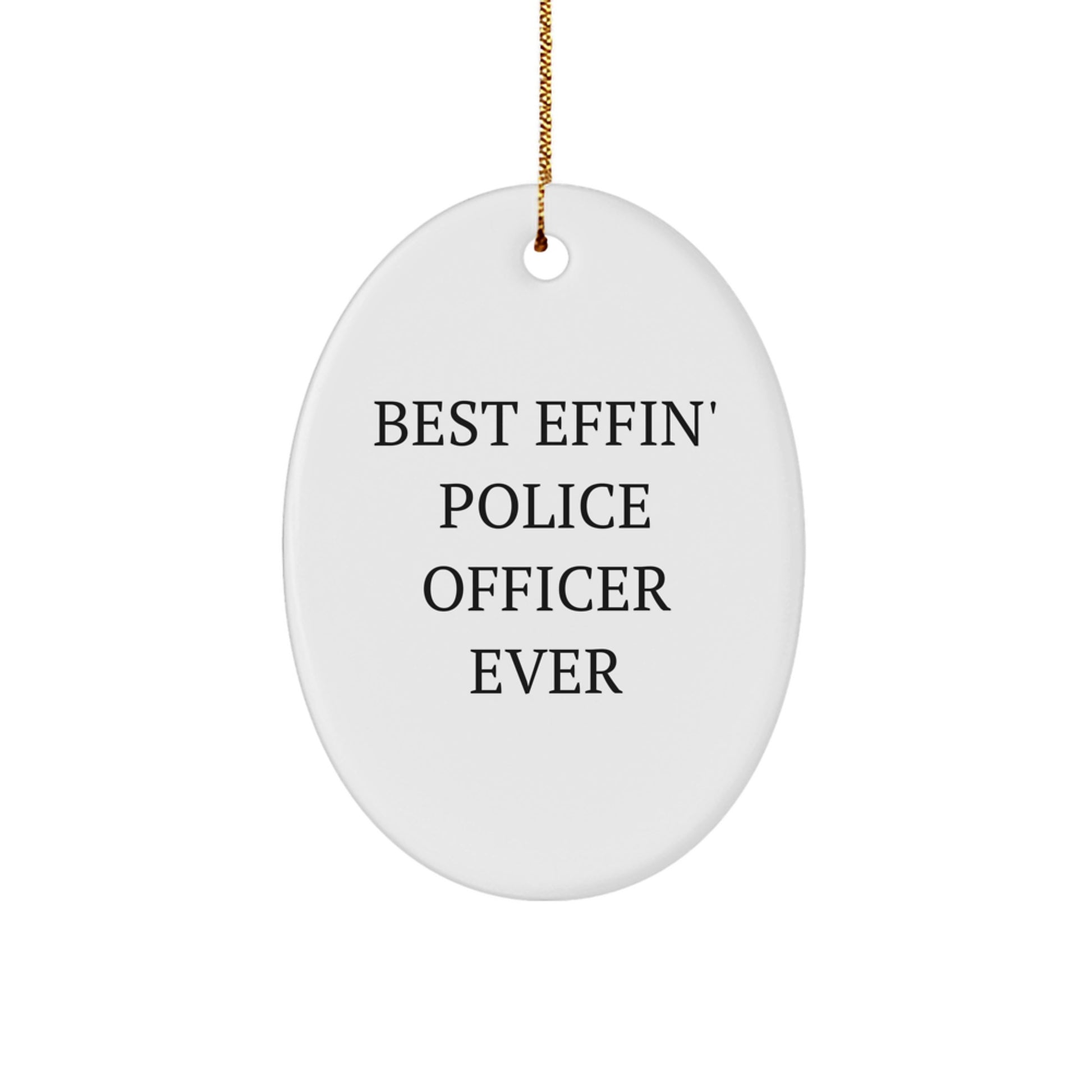 Funny Police Officer Gifts for Friends, Men, Christmas Unique Gifts, Best Effin' Police Officer Ever Oval Ornament, Gifts from Men, Women, Friends, Family - Image 1