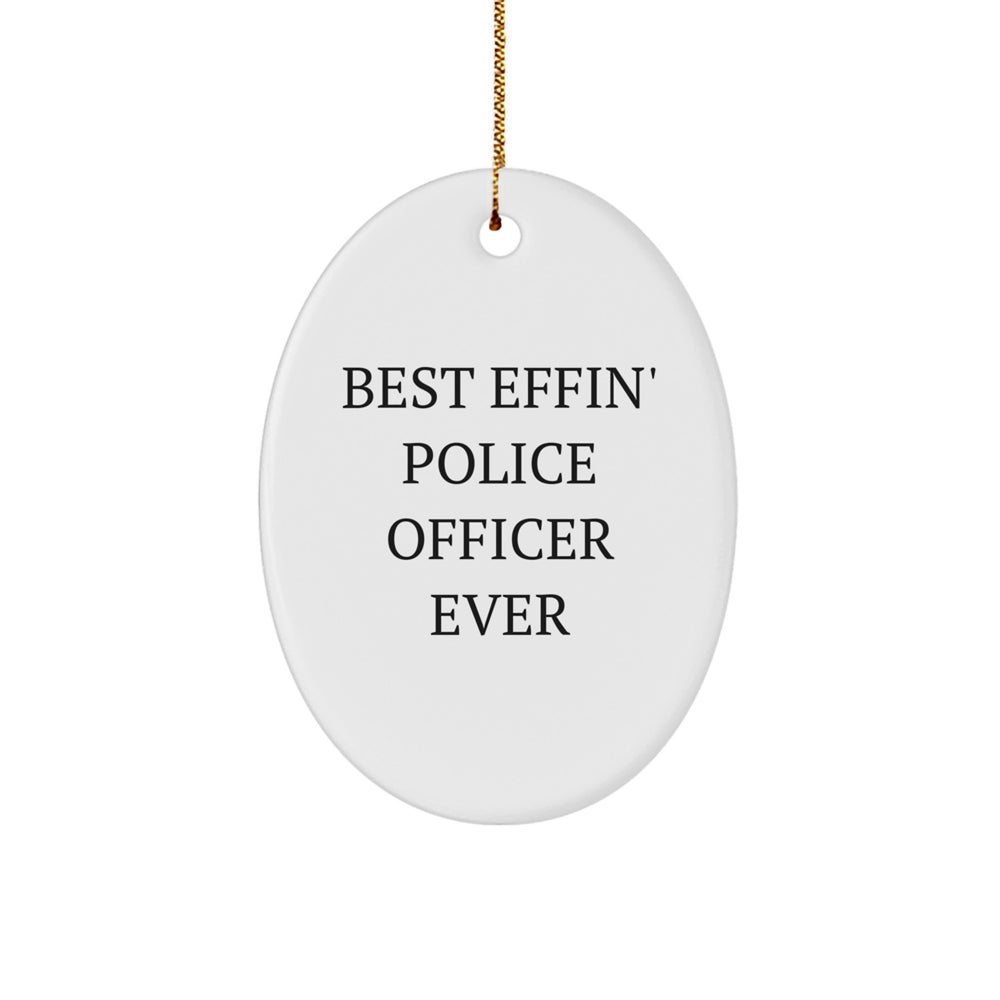 Funny Police Officer Gifts for Friends, Men, Christmas Unique Gifts, Best Effin' Police Officer Ever Oval Ornament, Gifts from Men, Women, Friends, Family - Image 1