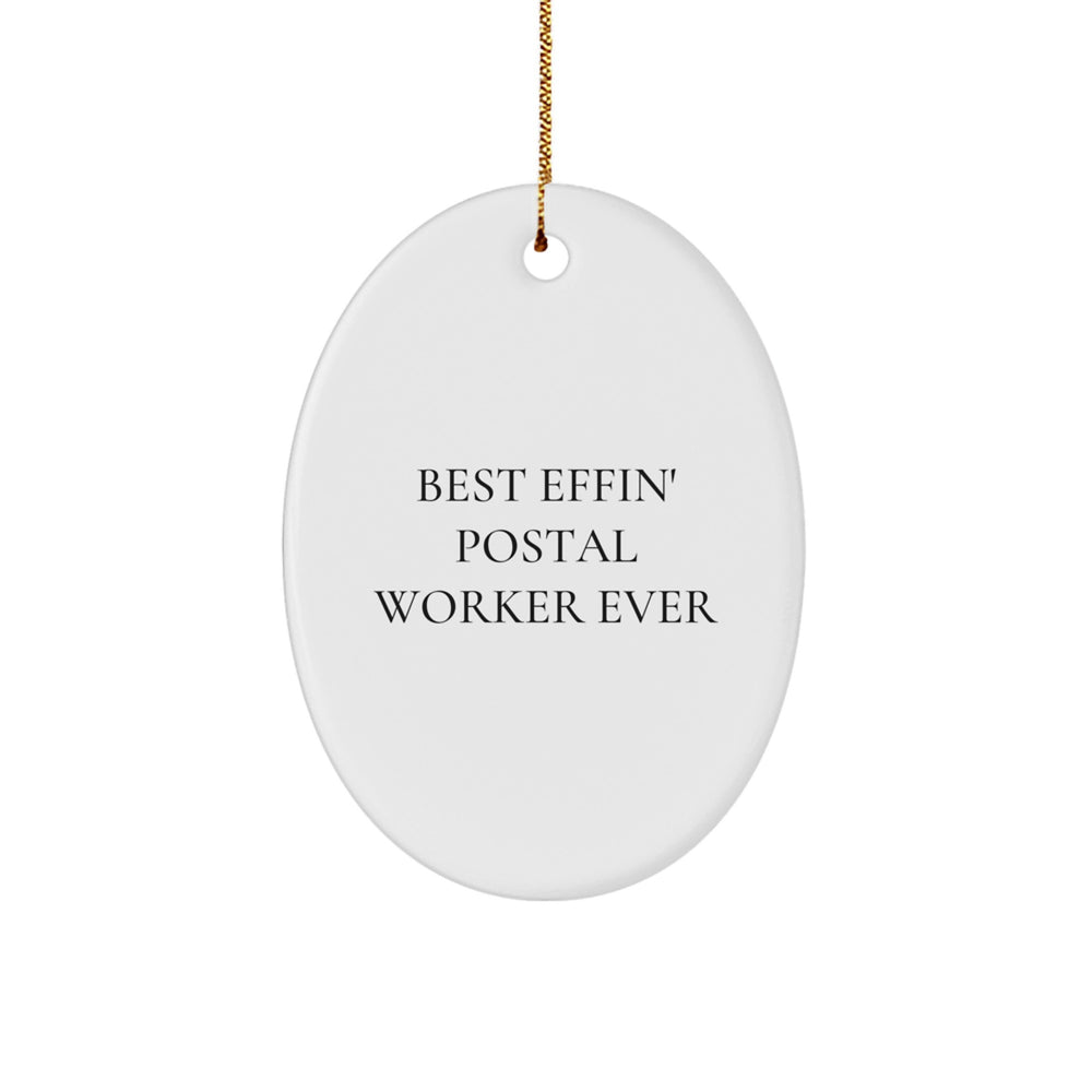 Funny Postal Worker Gifts for Men Women Friends Coworkers - Best Effin' Postal Worker Ever Oval Ornament - Image 1